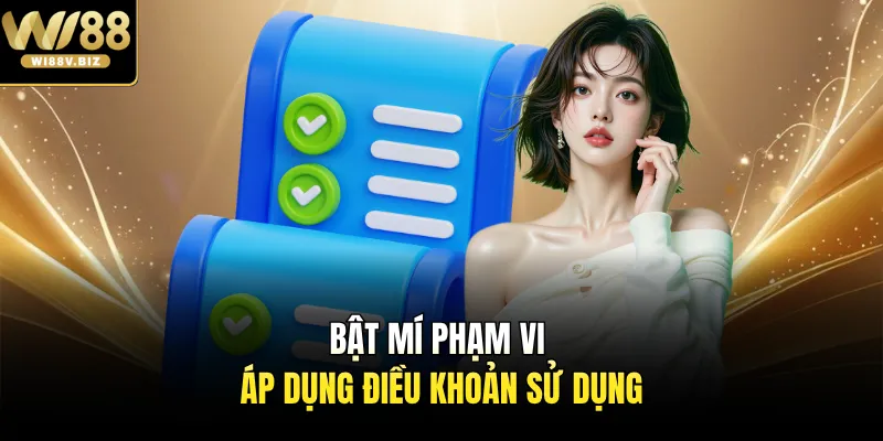 Bật mí phạm vi áp dụng điều khoản sử dụng