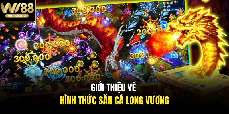 Giới thiệu về hình thức săn cá long vương