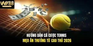 Hướng Dẫn Cá Cược Tennis | Mẹo Ăn Thưởng Từ Cao Thủ 2026