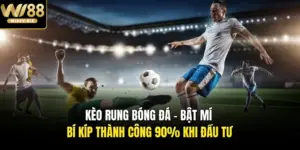 Kèo Rung Bóng Đá - Bật Mí Bí Kíp Thành Công 90% Khi Đầu Tư