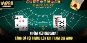 Nhóm Kéo Baccarat - Tăng Cơ Hội Thắng Lớn Khi Tham Gia Wi88