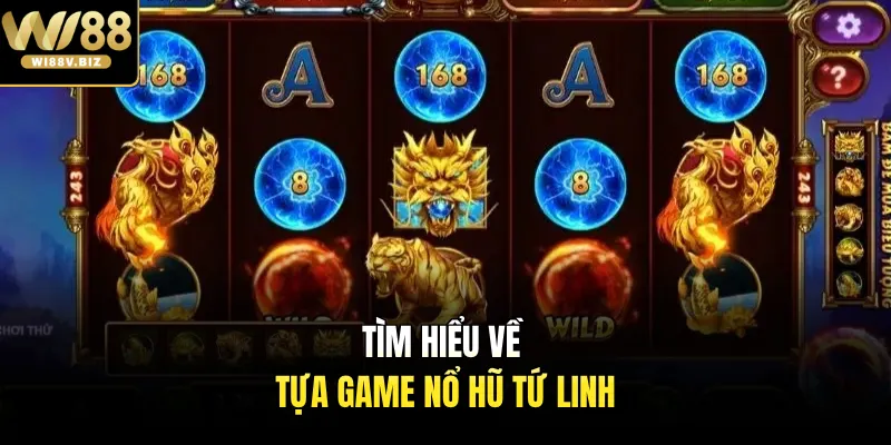 Tìm hiểu về tựa game nổ hũ tứ linh